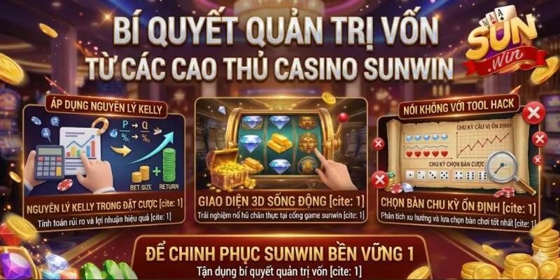 Bí Quyết Quản Trị Vốn Từ Các Cao Thủ Casino Sunwin