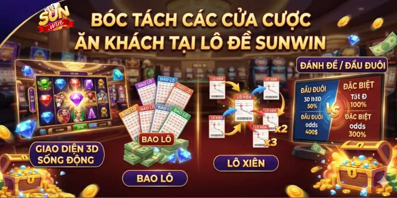 Bóc Tách Các Cửa Cược Ăn Khách Tại Lô Đề Sunwin