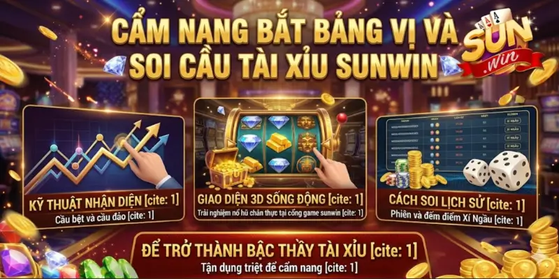 Cẩm Nang Bắt Bảng Vị Và Soi Cầu Tài Xỉu Sunwin