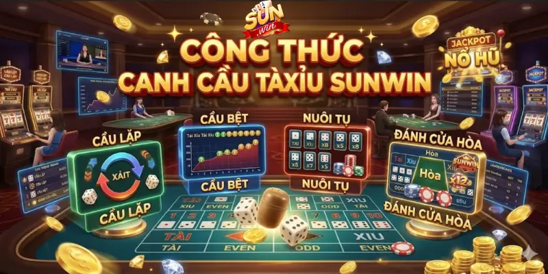 Công thức canh cầu tài xỉu Sunwin