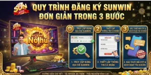 Quy Trình Đăng Ký Sunwin Đơn Giản Trong 3 Bước